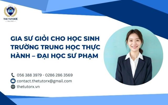 GIA SƯ GIỎI CHO HỌC SINH TRƯỜNG TRUNG HỌC THỰC HÀNH – ĐẠI HỌC SƯ PHẠM