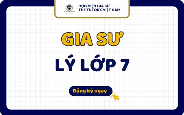 Gia Sư Lý lớp 7 Dạy Kèm Tại Nhà TPHCM