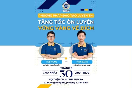 GIỎI HƠN MỖI GIỜ #1 | TRAINING GIA SƯ THE TUTORX: “TĂNG TỐC ÔN LUYỆN, VỮNG VÀNG VỀ ĐÍCH”