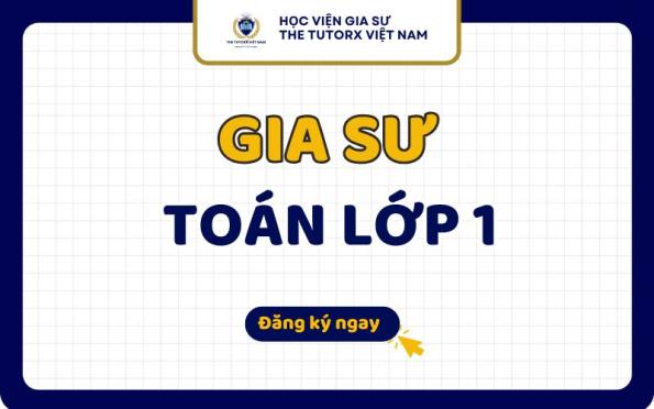 Gia Sư Toán Lớp 1 Uy Tín Chất Lượng