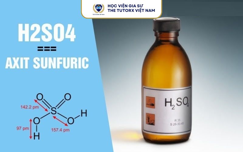 Tính Chất Vật Lý Và Hóa Học Axit Sunfuric