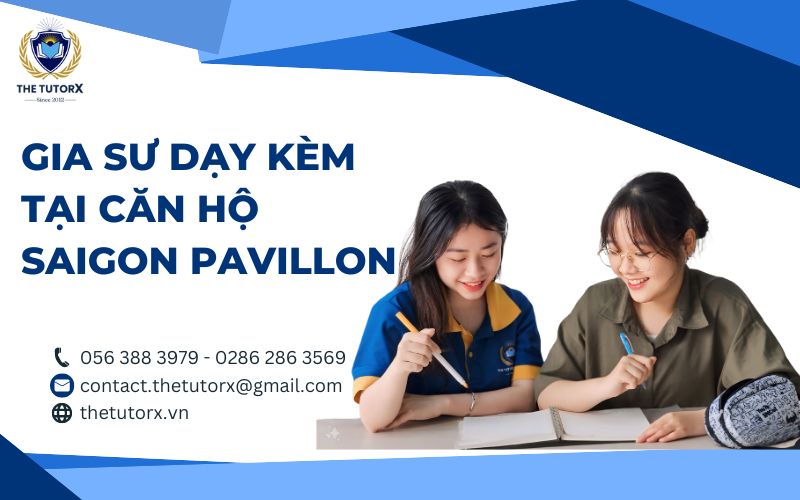 GIA SƯ DẠY KÈM TẠI CĂN HỘ SAIGON PAVILLON