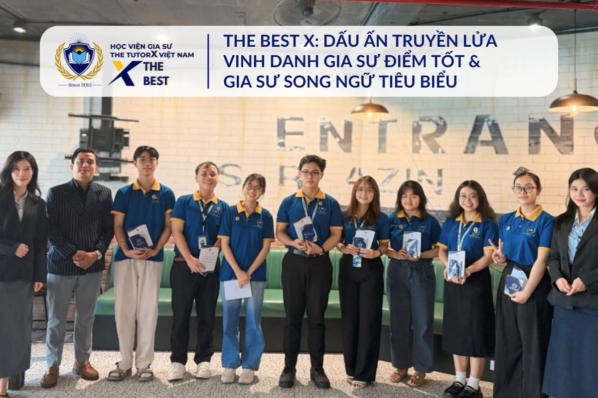 THE BEST X | DẤU ẤN TRUYỀN LỬA: VINH DANH GIA SƯ TIÊU BIỂU THE TUTORX