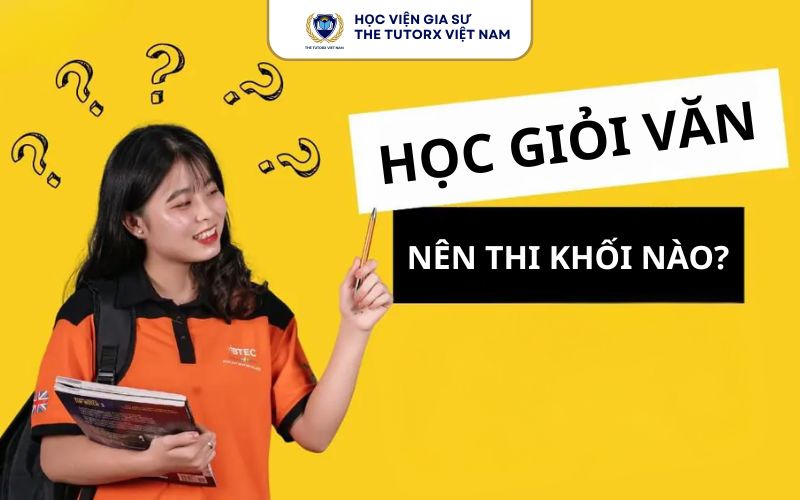 hoc-gioi-van-nen-thi-khoi-nao