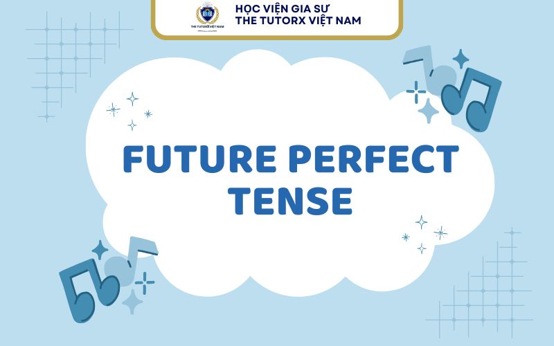 Công thức Future Perfect Tense (Thì Tương Lai Hoàn Thành)